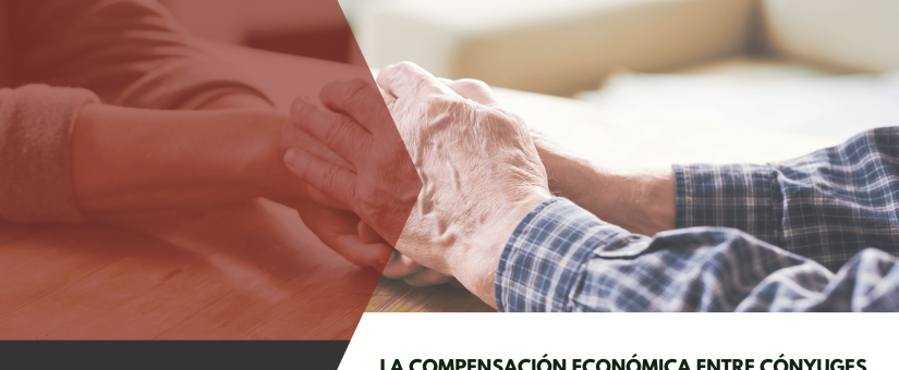 La compensación económica entre cónyuges tras el divorcio: cuándo procede y cómo se calcula